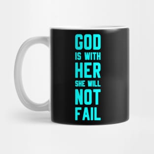 GOD IS WITH HER SHE WILL NOT FAIL Mug